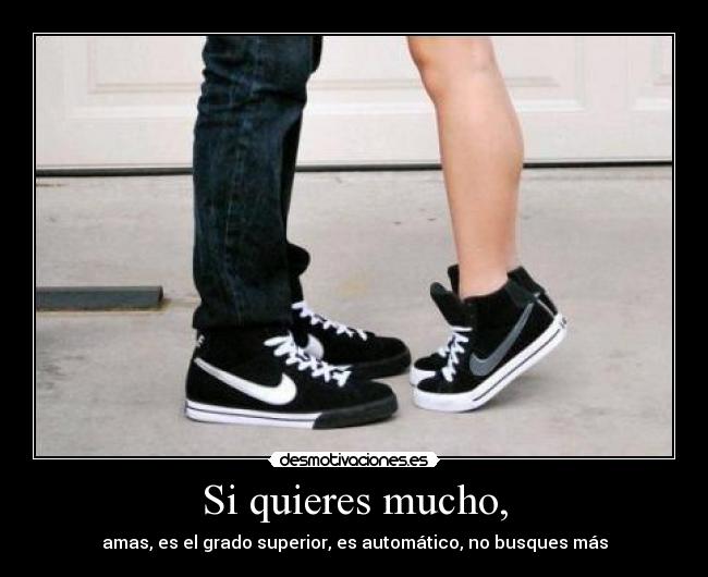 Si quieres mucho, - 