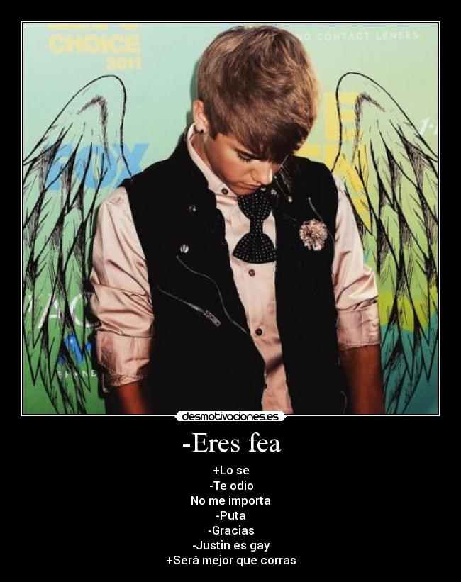 -Eres fea -