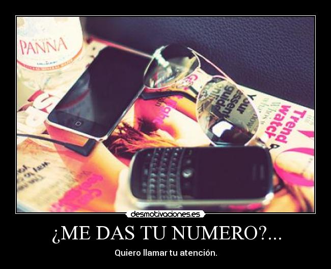 ¿ME DAS TU NUMERO?... - 