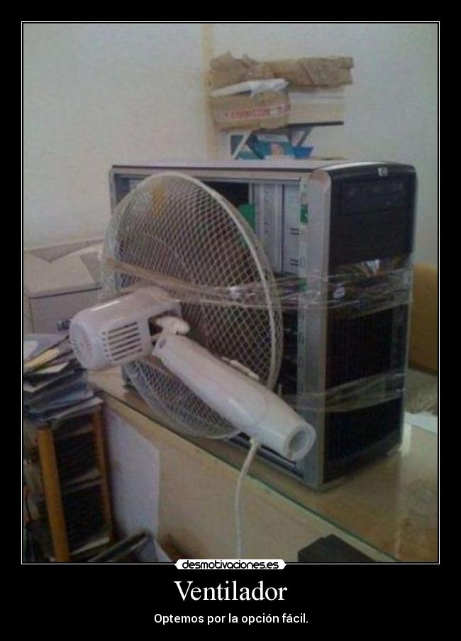 Ventilador - Optemos por la opción fácil.
