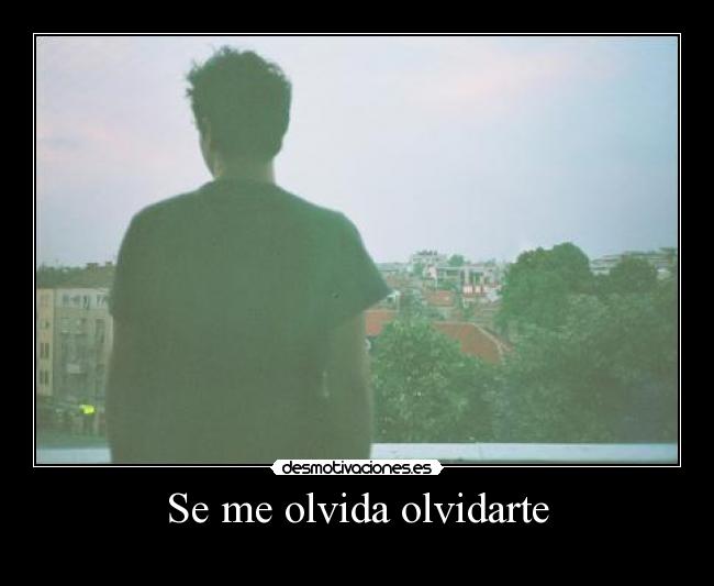 Se me olvida olvidarte -