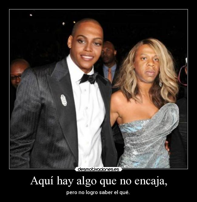 Aquí hay algo que no encaja, - pero no logro saber el qué.