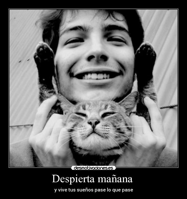 Despierta mañana  - y vive tus sueños pase lo que pase