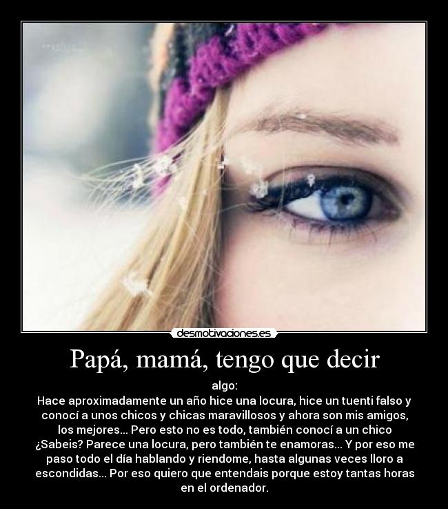 Papá, mamá, tengo que decir -