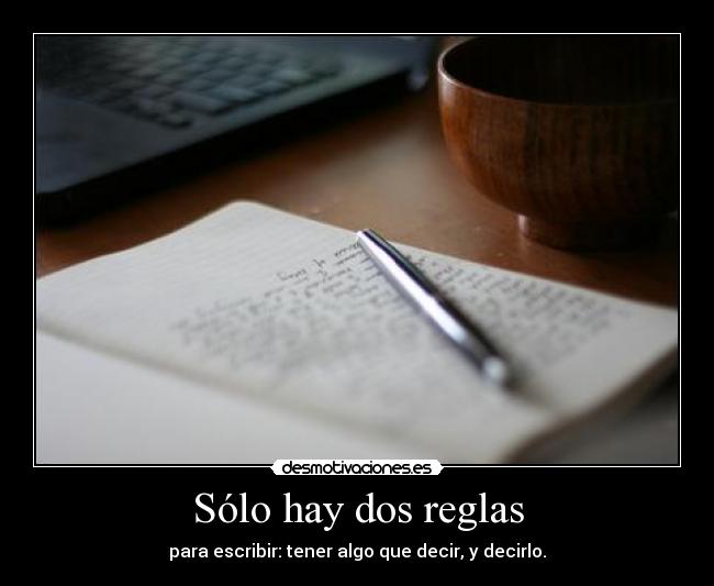 Sólo hay dos reglas -