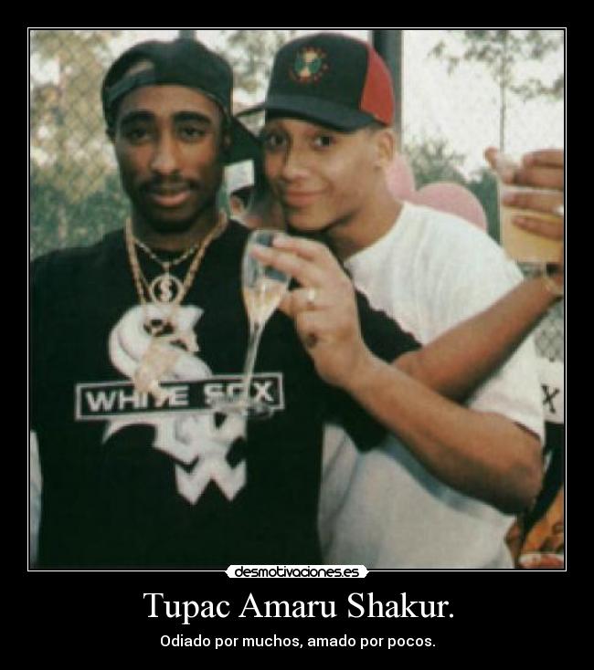 Tupac Amaru Shakur. -