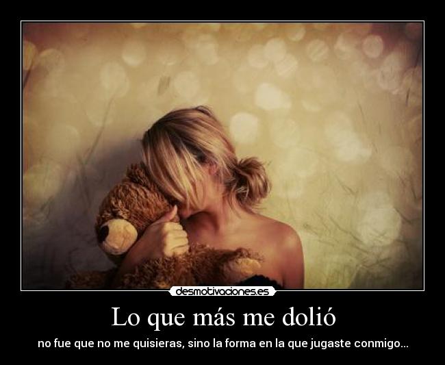 Lo que más me dolió -