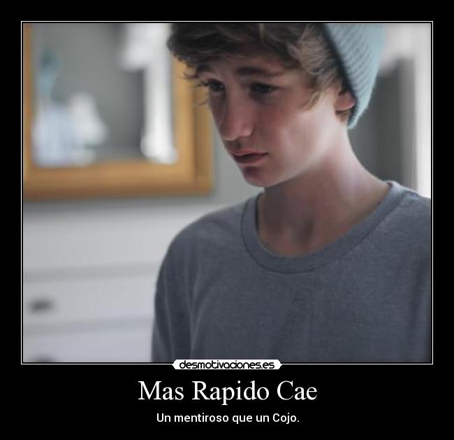 Mas Rapido Cae - Un mentiroso que un Cojo.