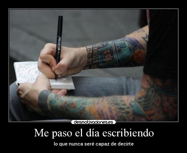 Me paso el día escribiendo -