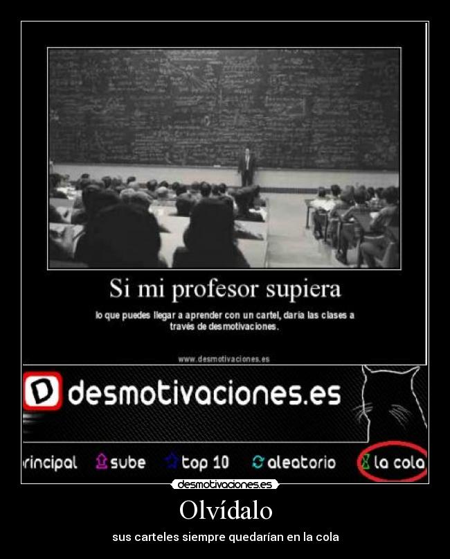 Olvídalo - sus carteles siempre quedarían en la cola