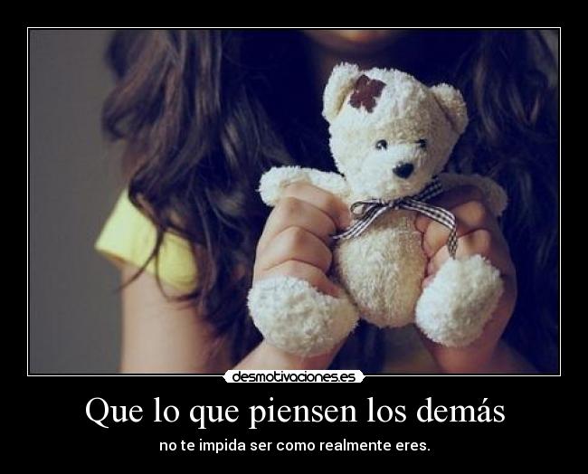 Que lo que piensen los demás -