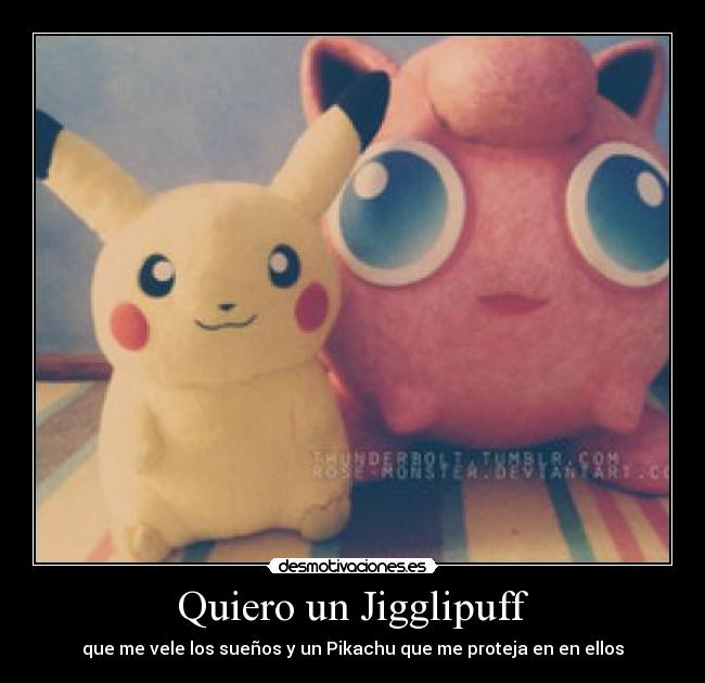 Quiero un Jigglipuff - 