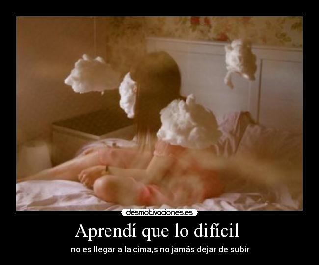 Aprendí que lo difícil -