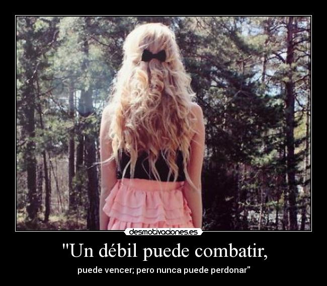 Un débil puede combatir, - 