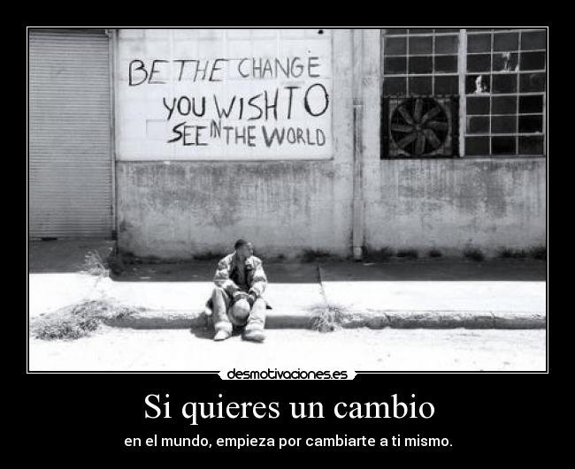 Si quieres un cambio -
