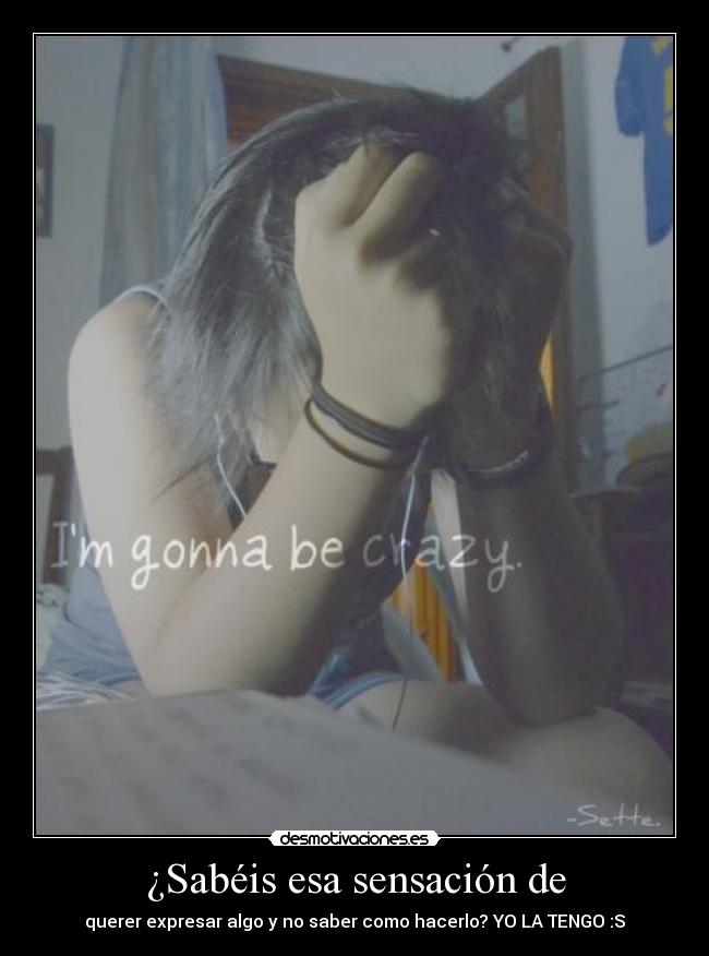 ¿Sabéis esa sensación de -