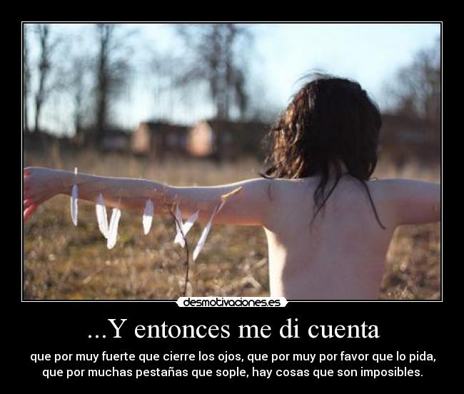 ...Y entonces me di cuenta -