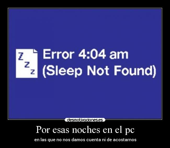 Por esas noches en el pc -