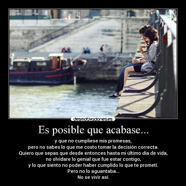 Es posible que acabase... -
