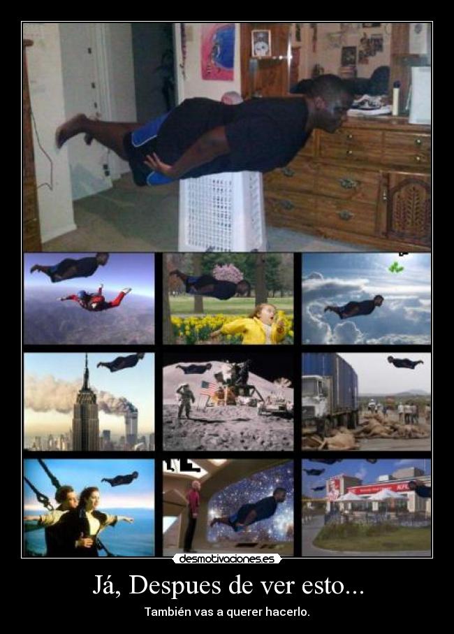 Já, Despues de ver esto... - También vas a querer hacerlo.