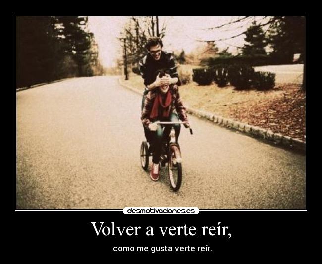 Volver a verte reír, - 