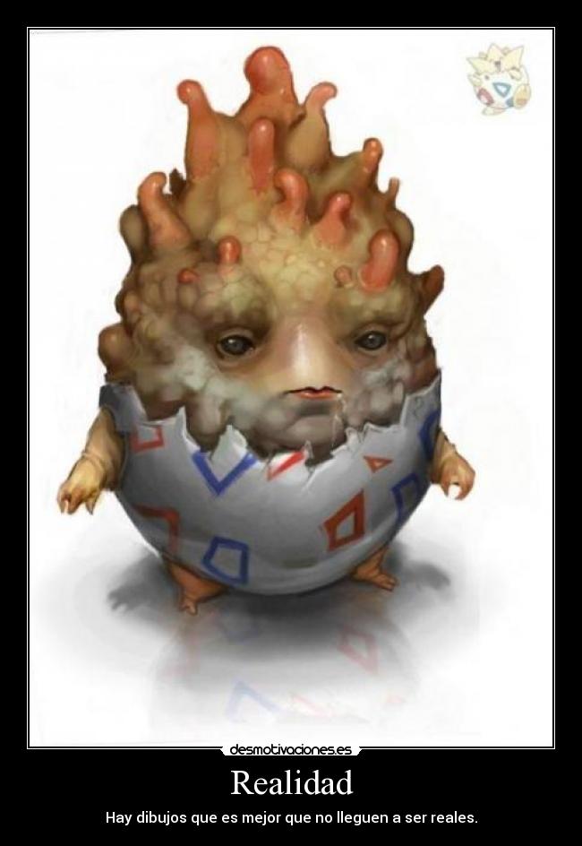 Realidad - Hay dibujos que es mejor que no lleguen a ser reales.