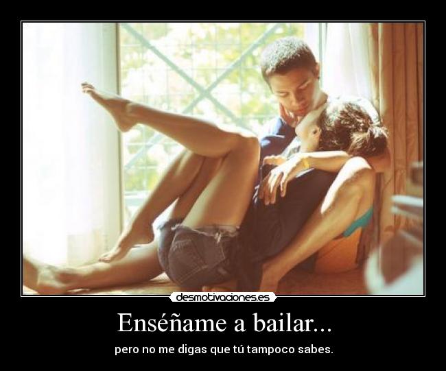 Enséñame a bailar... - 