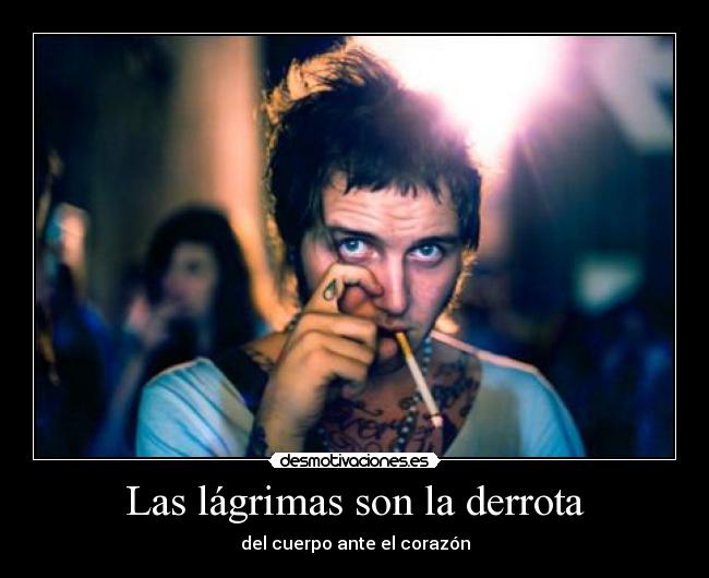 Las lágrimas son la derrota -