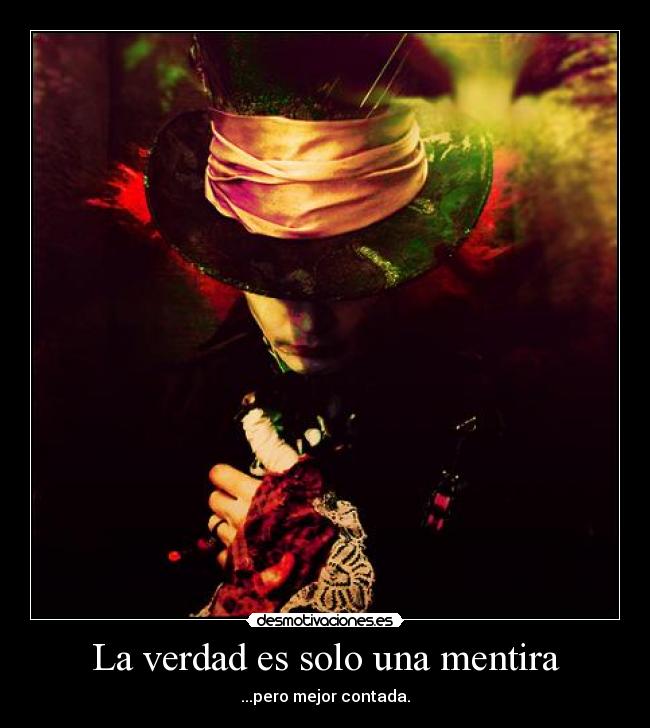 La verdad es solo una mentira -