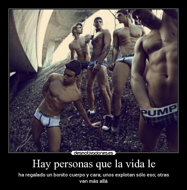 Hay personas que la vida le -