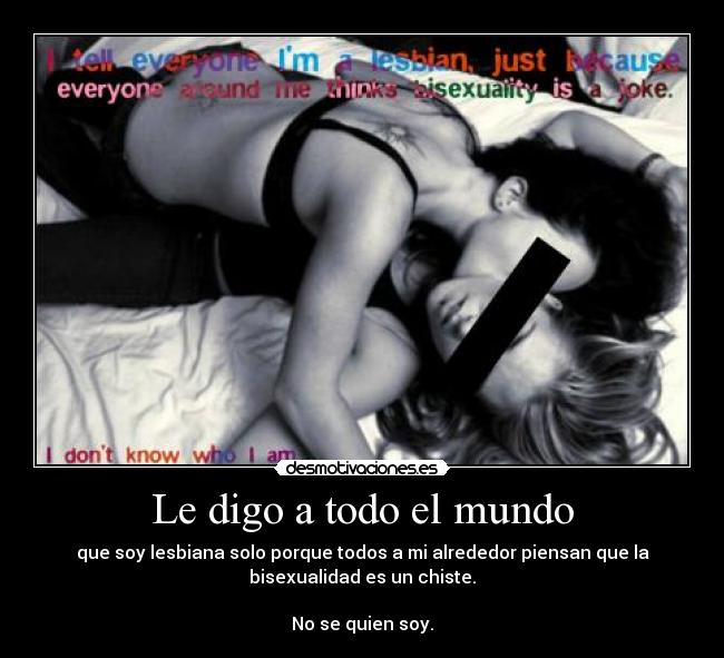 Le digo a todo el mundo -