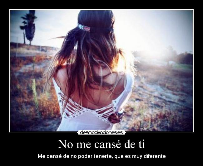 No me cansé de ti - 