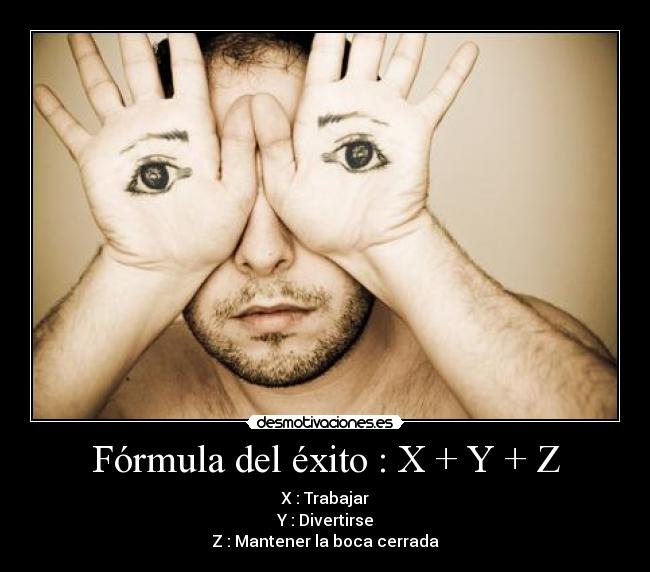 Fórmula del éxito : X + Y + Z - 