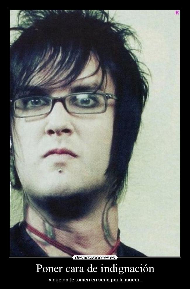 carteles dices cono que estoy indignado verdad dejar reiros madfackas desmotivaciones