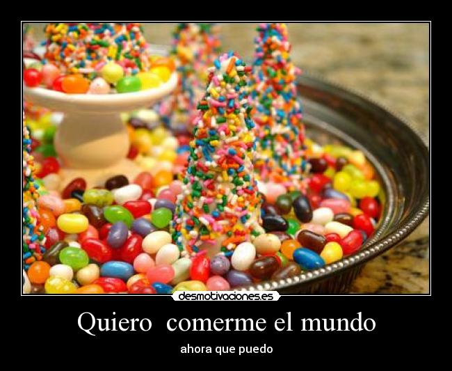 Quiero  comerme el mundo - 