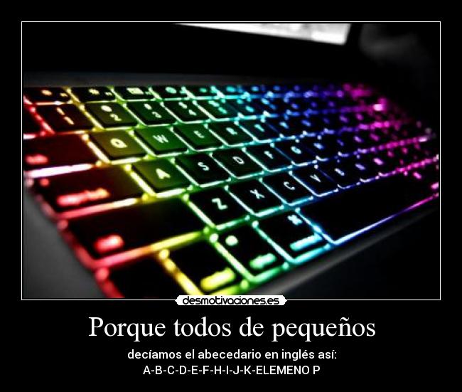Porque todos de pequeños - decíamos el abecedario en inglés así:
A-B-C-D-E-F-H-I-J-K-ELEMENO P