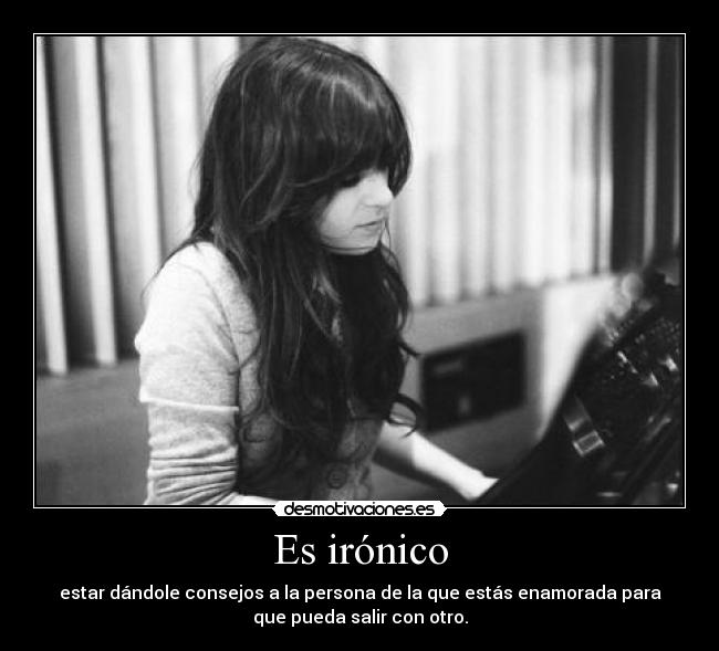 Es irónico -