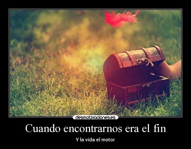 Cuando encontrarnos era el fin - 