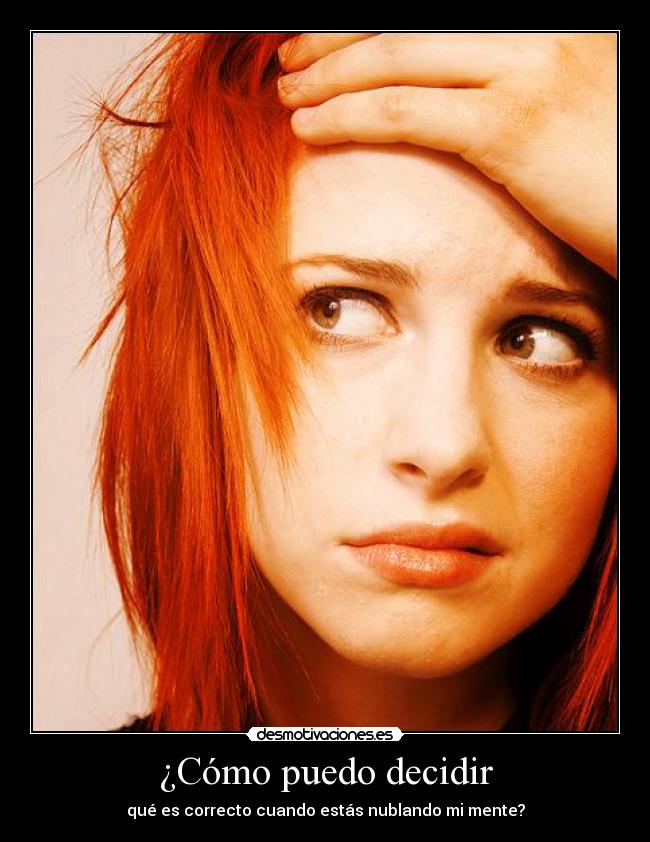 ¿Cómo puedo decidir -