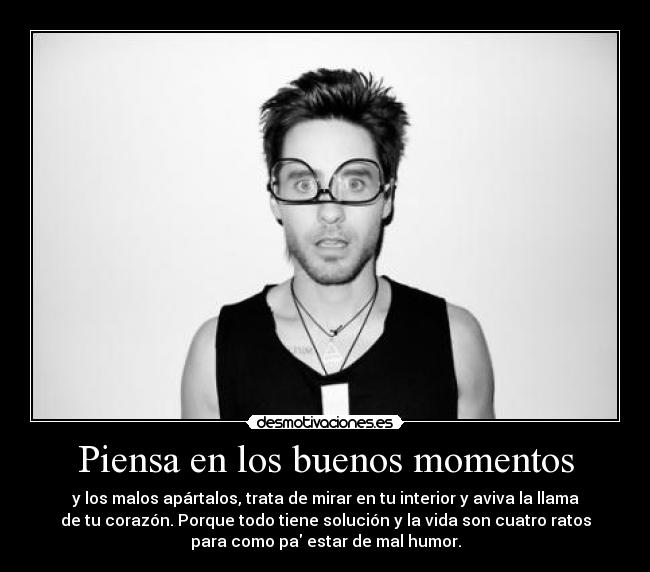 Piensa en los buenos momentos -