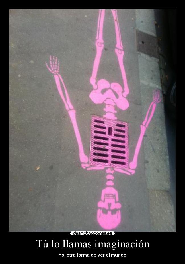 Tú lo llamas imaginación - 