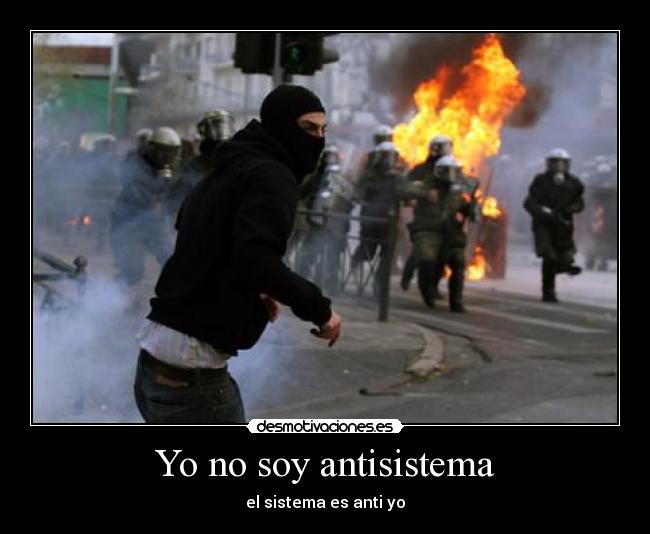 Yo no soy antisistema -