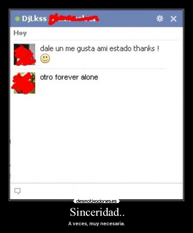 Sinceridad.. - A veces, muy necesaria.