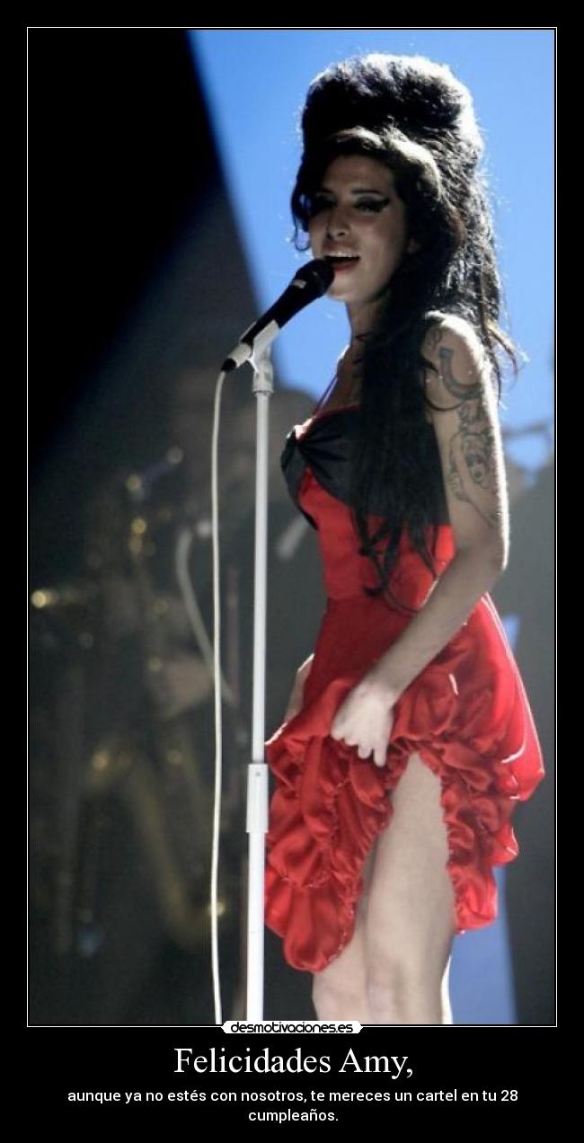 Felicidades Amy, - aunque ya no estés con nosotros, te mereces un cartel en tu 28 cumpleaños.