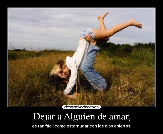Dejar a Alguien de amar, - 