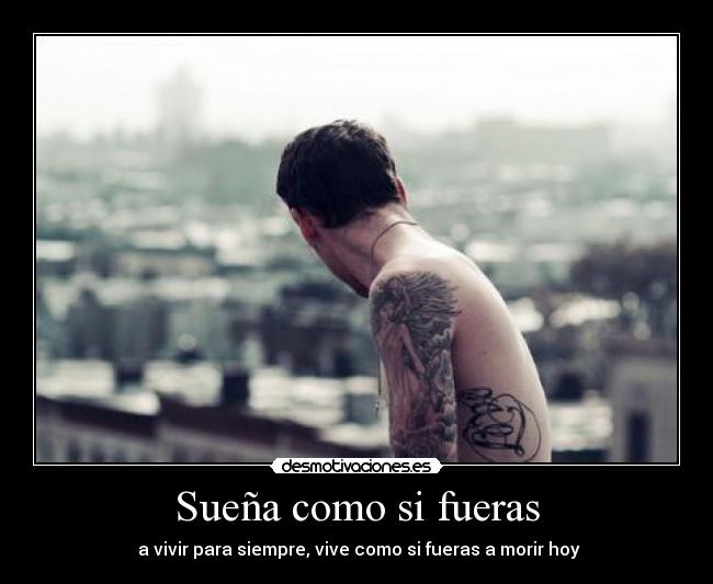 Sueña como si fueras - 