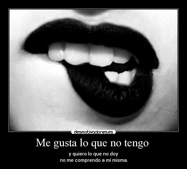 carteles gusta que tengo desmotivaciones