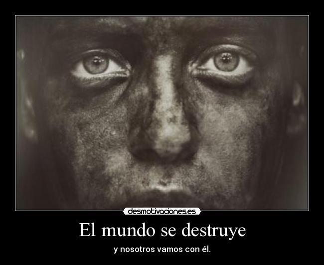 El mundo se destruye -
