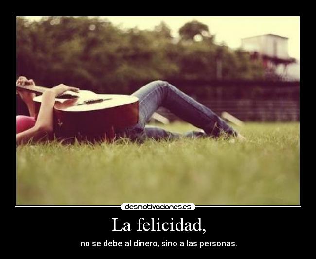 La felicidad, - 
