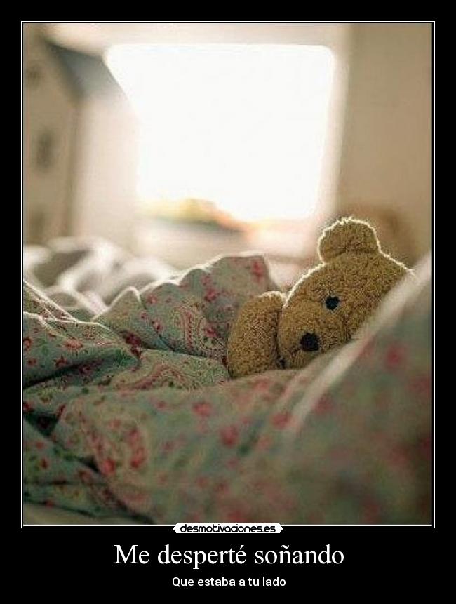 Me desperté soñando - Que estaba a tu lado